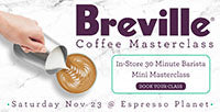 Free Barista Masterclasses Presented by Breville @ Espresso Planet!