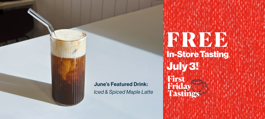 JULY 3RD: 'First Friday Tastings' In-Store FREE Tasting Series!