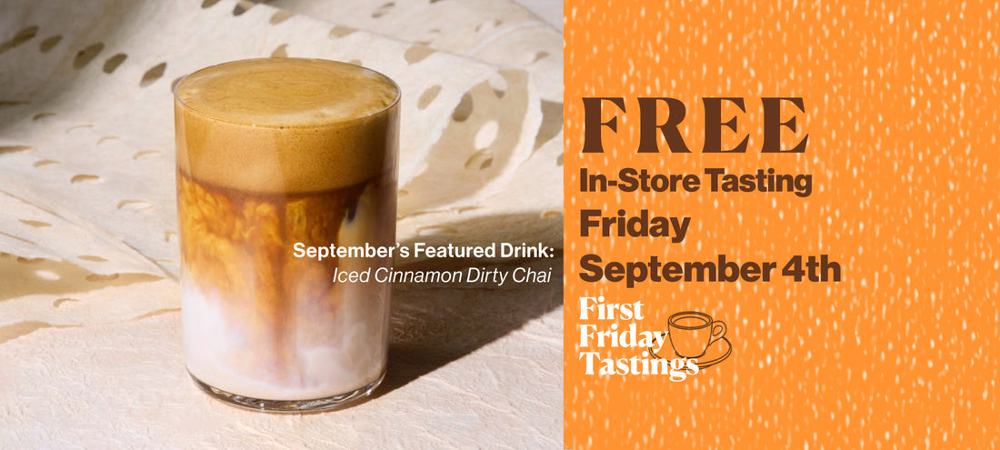 Sept 4: "First Friday Tastings" FREE In-Store Tasting Series!