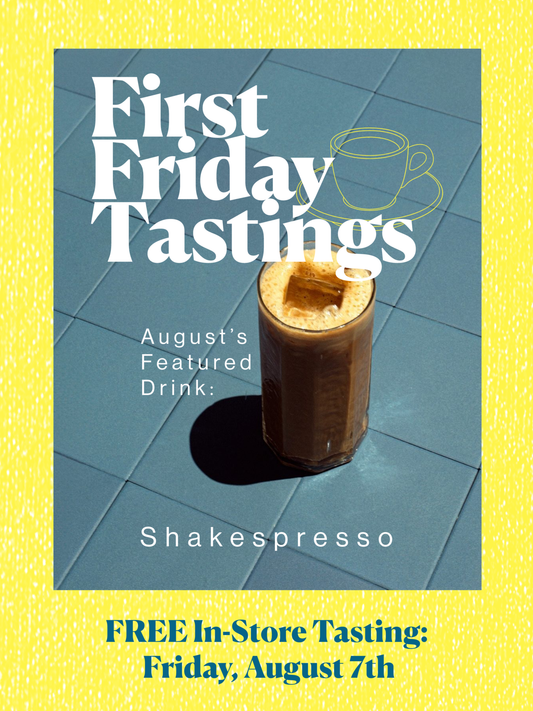 Aug 7th: 'First Friday Tasting' In-store FREE tasting Series!