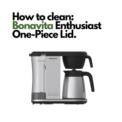 How To Clean Bonavita Enthusiast One-Piece Lid