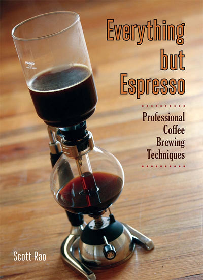 Everything But Espresso Book - Scott Rao
