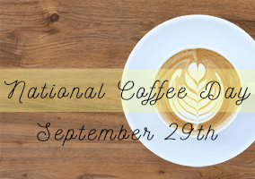National Coffee Day - September 29th!